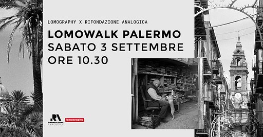 Lomography x Rifondazione Analogica: LomoWalk Palermo