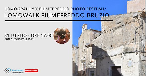 Lomography x Fiumefreddo Photo Festival: LomoWalk Fiumefreddo Bruzio