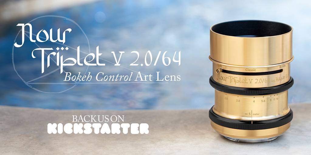Rejoignez-Nous sur Kickstarter Pour Découvrir Le Nouvel objectif Nour Triplet V 2.0/64 Bokeh Control Art Lens